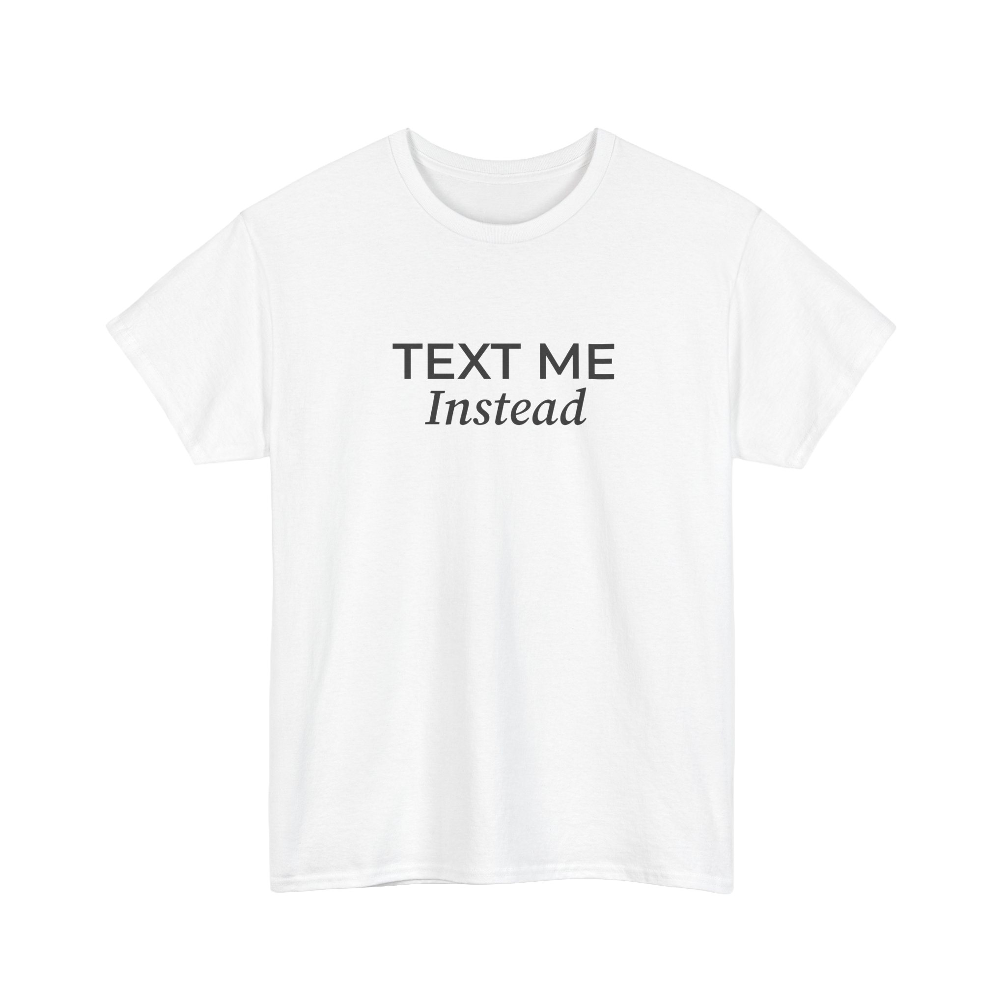 T-SHIRT TEXT ME WHITE