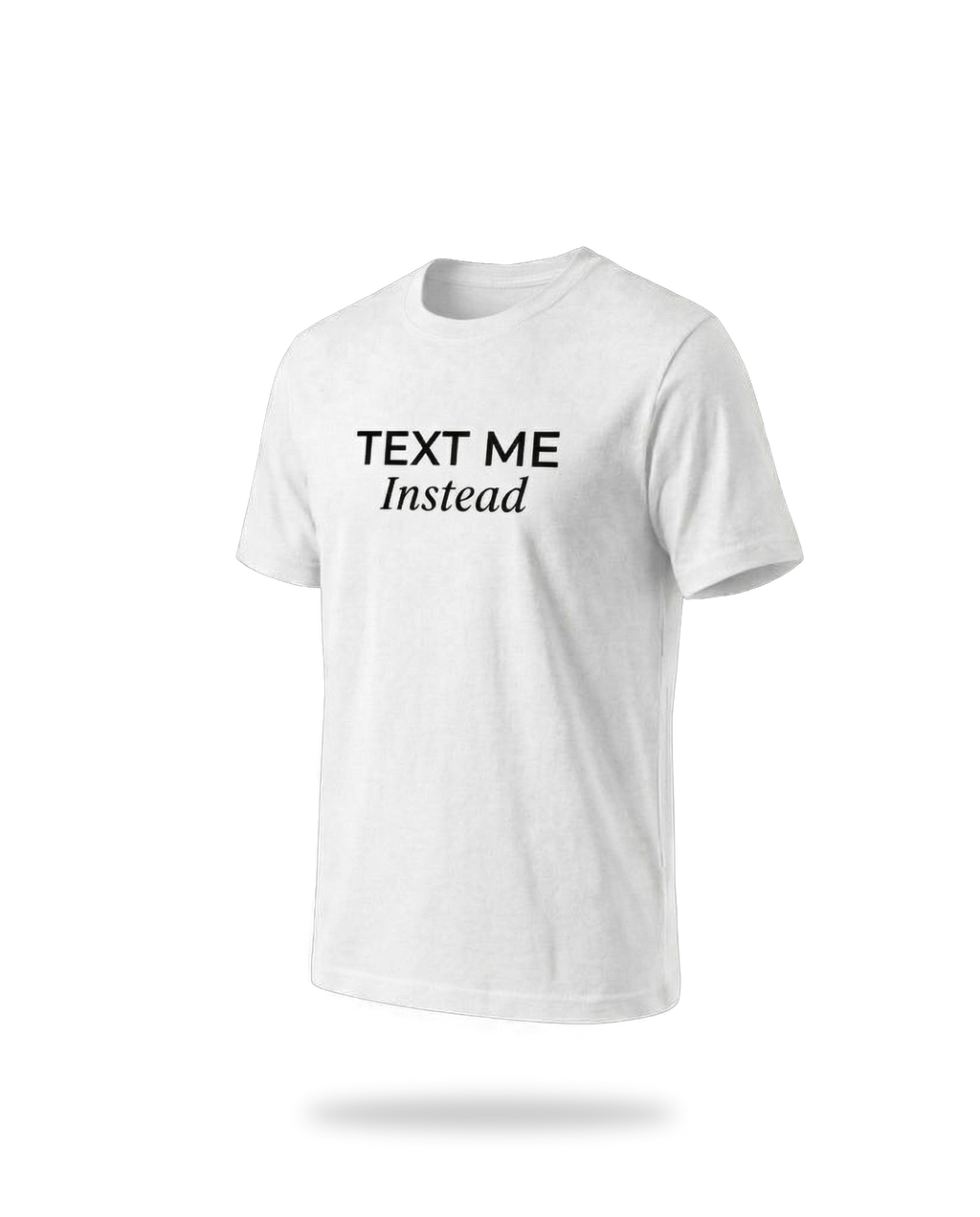 T-SHIRT TEXT ME WHITE
